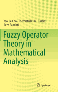 Fuzzy Operator Theory in Mathematical Analysis