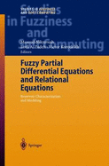 Fuzzy Partial Differential Equations and Relational Equations: Reservoir Characterization and Modeling