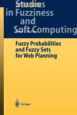 Fuzzy Probabilities and Fuzzy Sets for Web Planning - Buckley, James J.