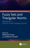 Fuzzy Sets and Triangular Norms: Aggregation in Decision-Aided Intelligent Systems