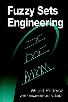 Fuzzy Sets Engineering - Pedrycz, Witold