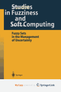 Fuzzy Sets in the Management of Uncertainty