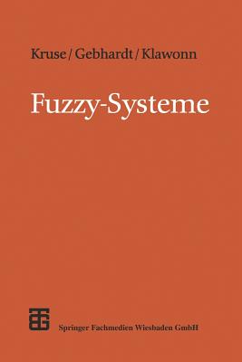Fuzzy-Systeme - Kruse, Rudolf, and Klawonn, Frank, and Gebhardt, J�rg