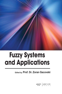 Fuzzy Systems and Applications - Gacovski, Zoran (Editor)