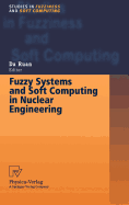 Fuzzy Systems and Soft Computing in Nuclear Engineering