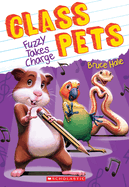 Fuzzy Takes Charge (Class Pets #2): Volume 2