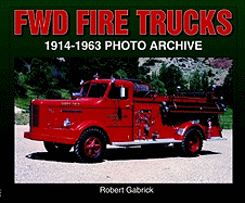 Fwd Fire Trucks 1914-1963 Photo Archive
