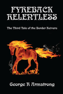 Fyreback Relentless - Armstrong, George R