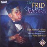 G�za Frid: Choral Works