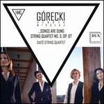 G�recki: String Quartet No. 3, Op. 67 "...songs are sung"