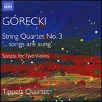 G�recki: String Quartet No. 3 '? Songs are Sung'