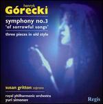 G�recki: Symphony No. 3; Three pieces in old style