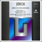 G�recki: Works for String Orchestra