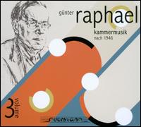 G�nter Raphael: Kammermusik, Vol. 3 - Alfred Sous (oboe); Charlotte Cassedanne (harp); Eckart Sellheim (piano); Emil Manz (sax); Emil Schamberger (bassoon);...