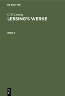 G. E. Lessing: Lessing's Werke. Band 2