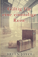 G?ltig f?r eine einmalige Reise