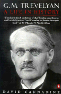 G. M. Trevelyan: A Life in History
