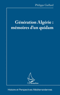 G?n?ration Alg?rie: m?moires d'un quidam