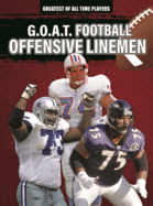 G.O.A.T. Football Offensive Linemen