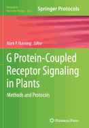 G Protein-Coupled Receptor Signaling in Plants: Methods and Protocols
