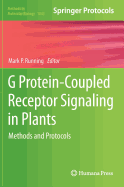 G Protein-Coupled Receptor Signaling in Plants: Methods and Protocols
