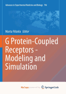 G Protein-Coupled Receptors - Modeling and Simulation - Filizola, Marta (Editor)