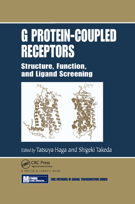G Protein-Coupled Receptors: Structure, Function, and Ligand Screening - Haga, Tatsuya (Editor), and Takeda, Shigeki (Editor)