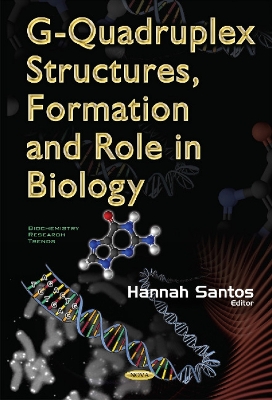 G-Quadruplex Structures, Formation & Role in Biology - Santos, Hannah (Editor)