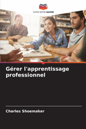 G?rer l'apprentissage professionnel