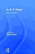 G. W. F. Hegel: Key Concepts