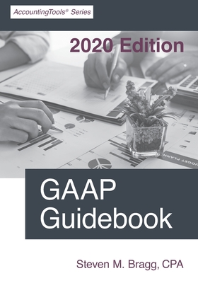 GAAP Guidebook: 2020 Edition - Bragg, Steven M