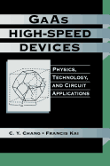 GaAs High-Speed Devices: Physics, Technology, and Circuit Applications