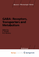 Gaba: Receptors, Transporters and Metabolism