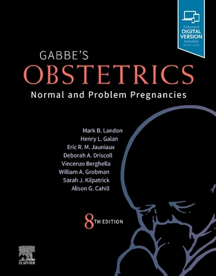 Gabbe's Obstetrics: Normal and Problem Pregnancies: Normal and Problem Pregnancies - Landon, Mark B., MD, and Galan, Henry L., MD, and Jauniaux, Eric R.M., MD, PhD