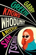 Gabby Greene Knows Whodunit