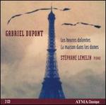 Gabriel Dupont: Les Heures Dolentes; La Maison dans les Dunes