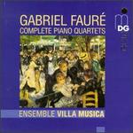 Gabriel Faur�: Complete Piano Quartets
