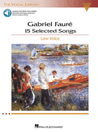 Gabriel Faure: 15 Selected Songs - Low Voice (Book/Online Audio)