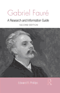 Gabriel Faure: A Guide to Research