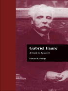 Gabriel Faure: A Guide to Research