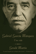 Gabriel Garc?a M�rquez / Gabriel Garc?a M�rquez: A Life: Una Vida