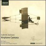 Gabriel Jackson: Airplane Cantata
