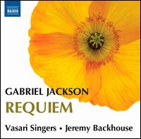 Gabriel Jackson: Requiem - Carl Herring (guitar); Vasari Singers (choir, chorus); Jeremy Backhouse (conductor)