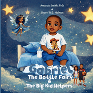 Gabriel, the Bottle Fairy, and the Big Kid Helpers