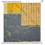 Gabriel Valverde: Luminar - Ensemble 2E2M; Hayd�e Schvartz (piano)
