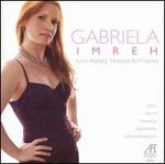 Gabriela Imreh Plays Piano Transcriptions