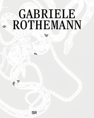 Gabriele Rothemann: Works (Bilingual edition) - 
