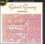 Gabriel's Greeting: Medieval English Christmas Music