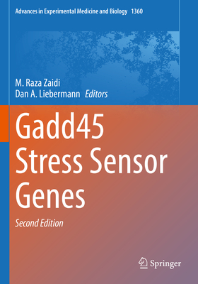 Gadd45 Stress Sensor Genes - Zaidi, M. Raza (Editor), and Liebermann, Dan A. (Editor)