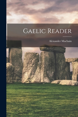Gaelic Reader - Macbain, Alexander